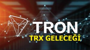 Tron Coin Yorum 2021 - TRX Coin Tahminleri
