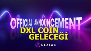 DXL Coin Geleceği 2021 - Dexlab Coin Alınır Mı?